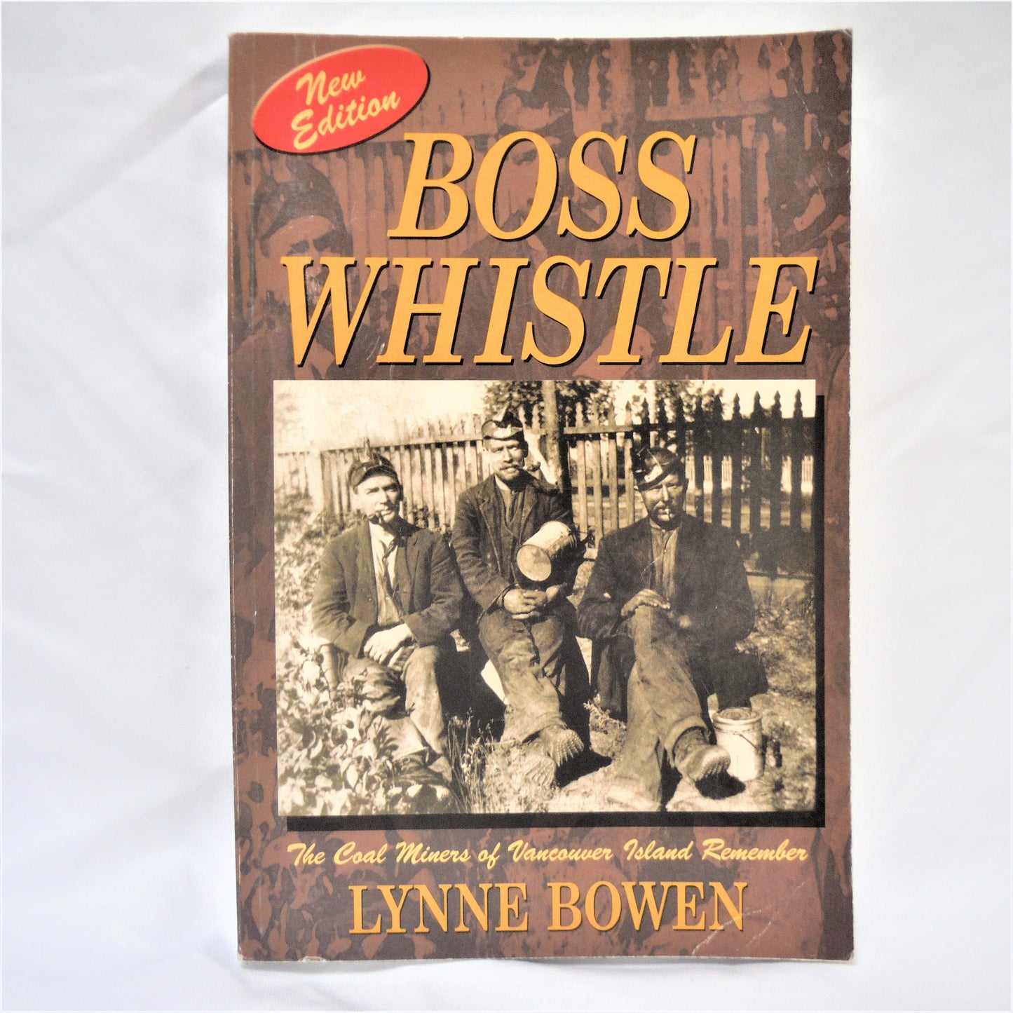 BOSS WHISTLE: The Coal Minors of Vancouver Island Remember, by Lynne Bowen  (1st Ed. SIGNED)