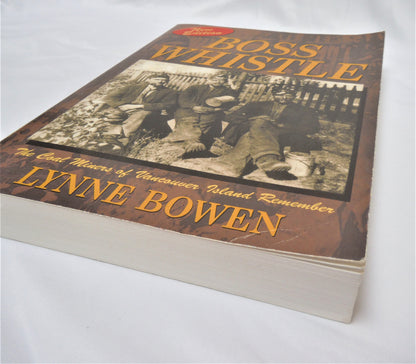 BOSS WHISTLE: The Coal Minors of Vancouver Island Remember, by Lynne Bowen  (1st Ed. SIGNED)