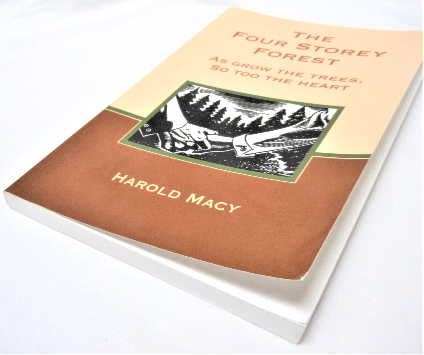 THE FOUR STORY FOREST, As Grow The Trees, So Too The Heart, by Harold Macy (1st Ed. SIGNED)