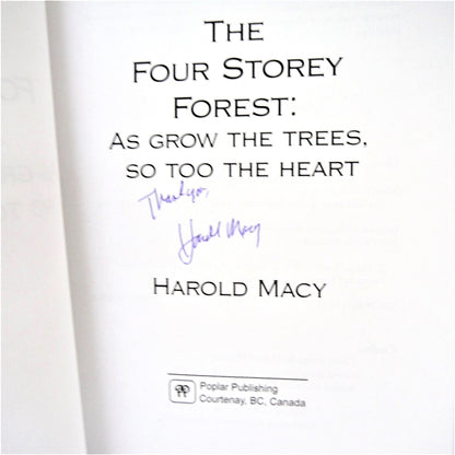 THE FOUR STORY FOREST, As Grow The Trees, So Too The Heart, by Harold Macy (1st Ed. SIGNED)