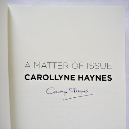 A MATTER OF ISSUE, A Novel by Carollyne Haynes (1st Ed. SIGNED)