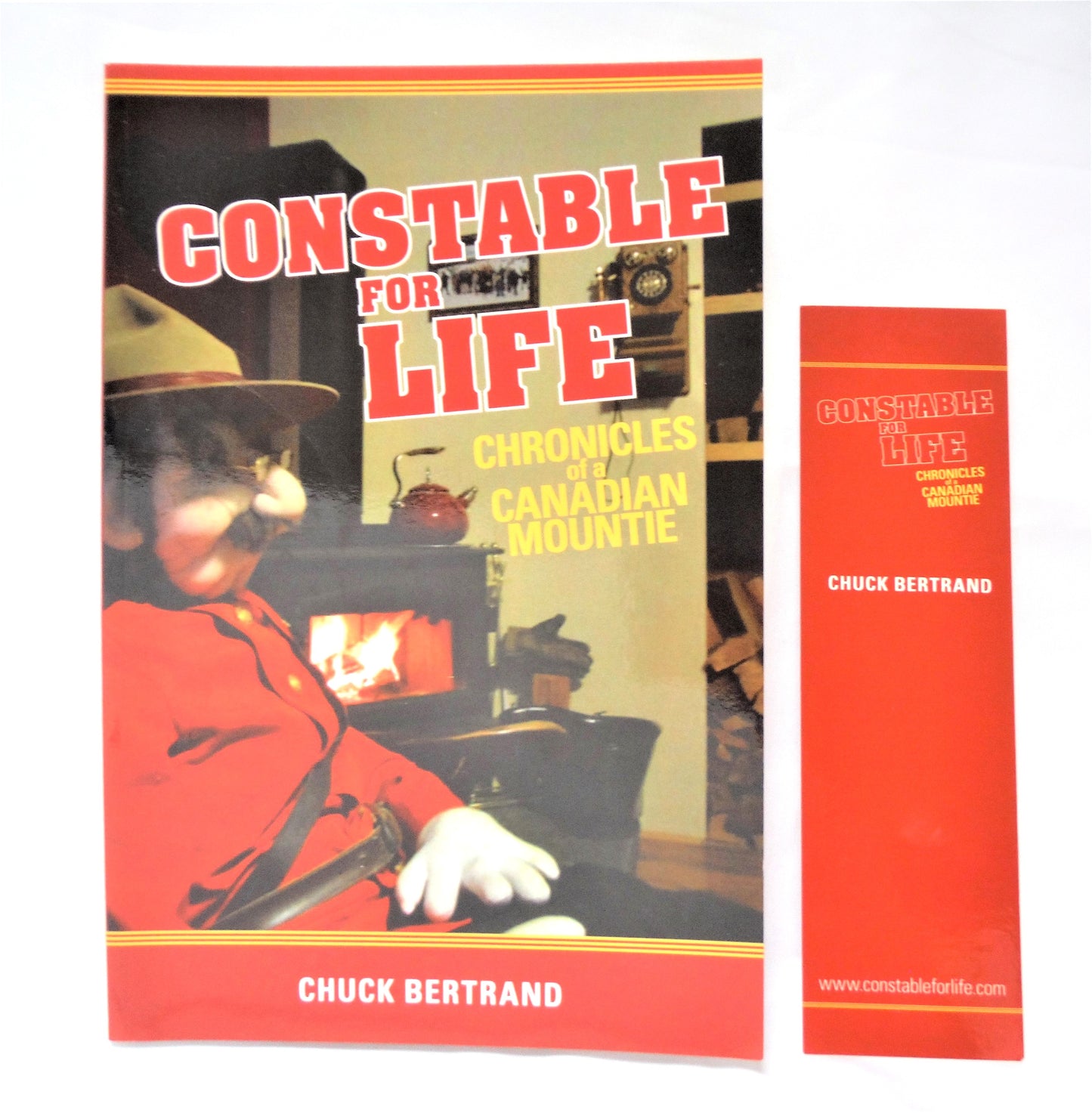 CONSTABLE FOR LIFE, Chronicles of a Canadian Mountie, by Chuck Bertrand (1st Ed. SIGNED)