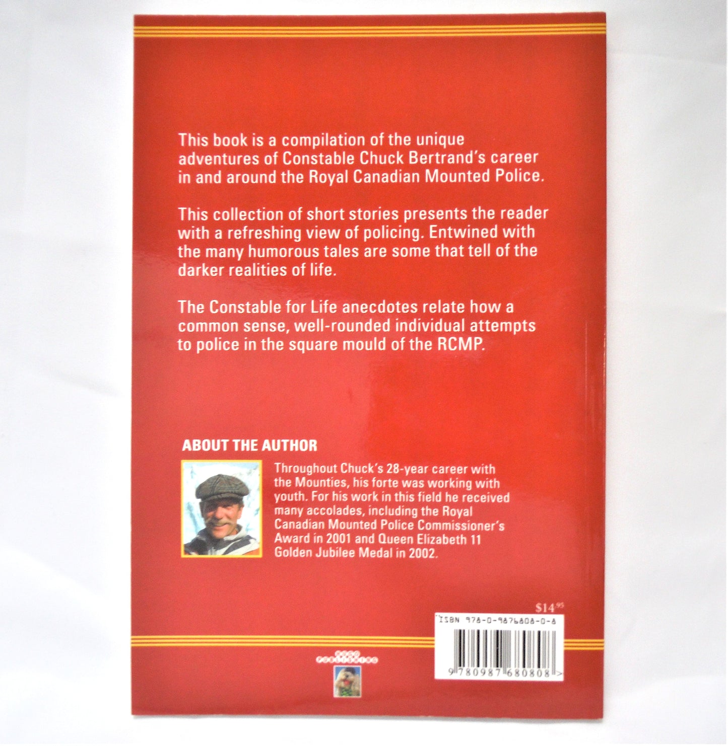 CONSTABLE FOR LIFE, Chronicles of a Canadian Mountie, by Chuck Bertrand (1st Ed. SIGNED)