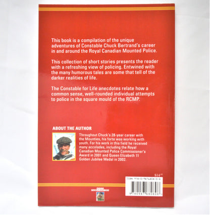CONSTABLE FOR LIFE, Chronicles of a Canadian Mountie, by Chuck Bertrand (1st Ed. SIGNED)