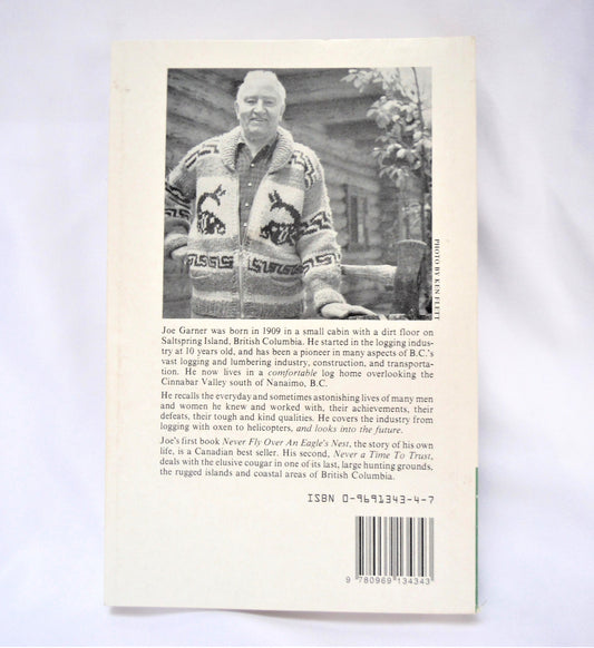 NEVER CHOP YOUR ROPE, A Story of British Columbia Logging and the People Who Logged, by Joe Garner (1989 1st Ed.)