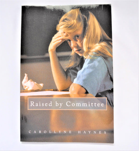 RAISED BY COMMITTEE, A Novel by Carollyne Haynes (1st Ed. SIGNED)
