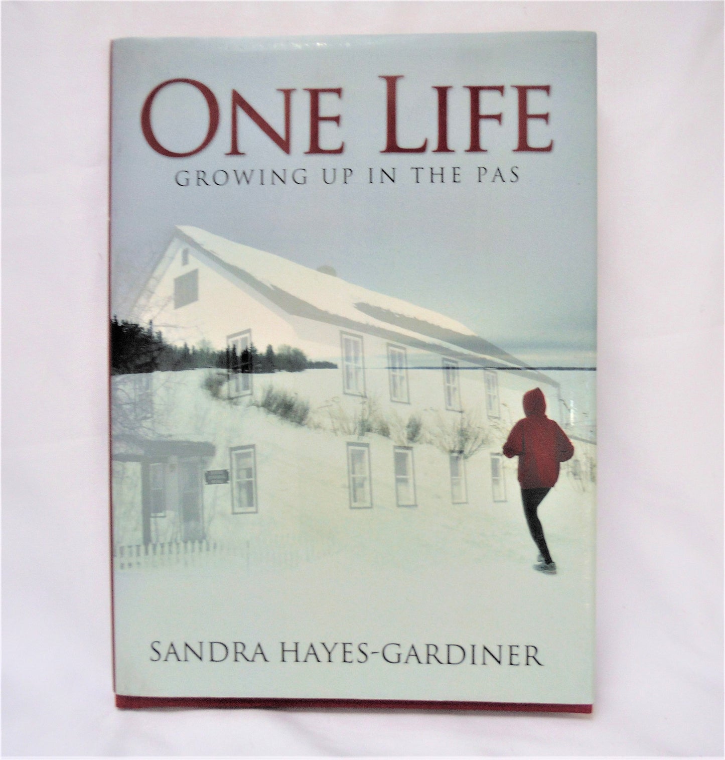 ONE LIFE, Growing Up In The Pas, by Sandra Hayes-Gardiner  (1st Ed. SIGNED)