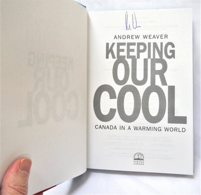 KEEPING OUR COOL, Canada in a Warming World, by Andrew Weaver (1st Ed. SIGNED)
