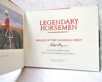 LEGENDARY HORSEMEN, Images of the Canadian West by Gordon Jaremko & David Finch, Paintings by Robert Magee (1st Ed. SIGNED)