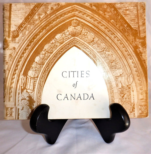 CITIES OF CANADA, A Privately Published Art Book by The House of Seagram, 1953