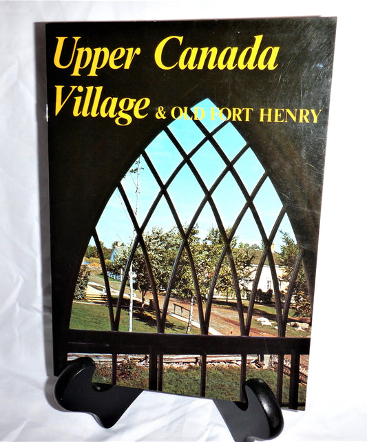 UPPER CANADA VILLAGE and OLD FORT HENRY, Ontario!  A TRAVELPIC Publication Souvenir Tourist Guide Book, 1980