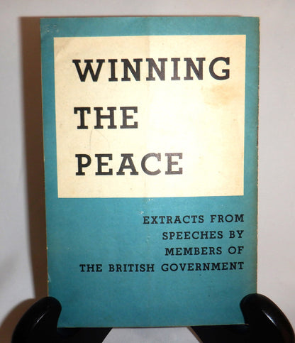 WINNING THE PEACE, Rare Printed Extracts from Speeches by Members of The British Government in Washington DC, 1944