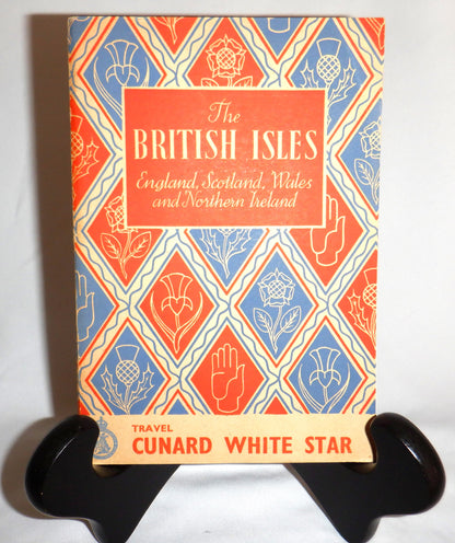 THE BRITISH ISLES, A Cunard White Star Travel Guidebook to England, Scotland, Wales and Northern Ireland, 1940's