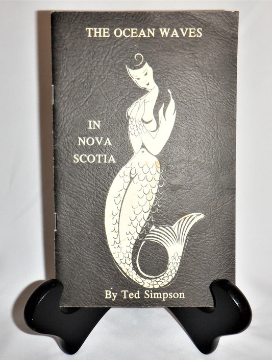 THE OCEAN WAVES IN NOVA SCOTIA, Stories & Poems by Ted Simpson, 1978