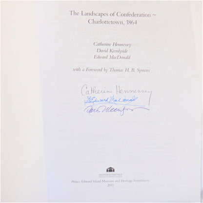 The Landscapes of Confederation, Charlottetown 1864, by Catherine G. Hennessey, David Keenlyside, and Edward MacDonald (1st Ed. SIGNED)