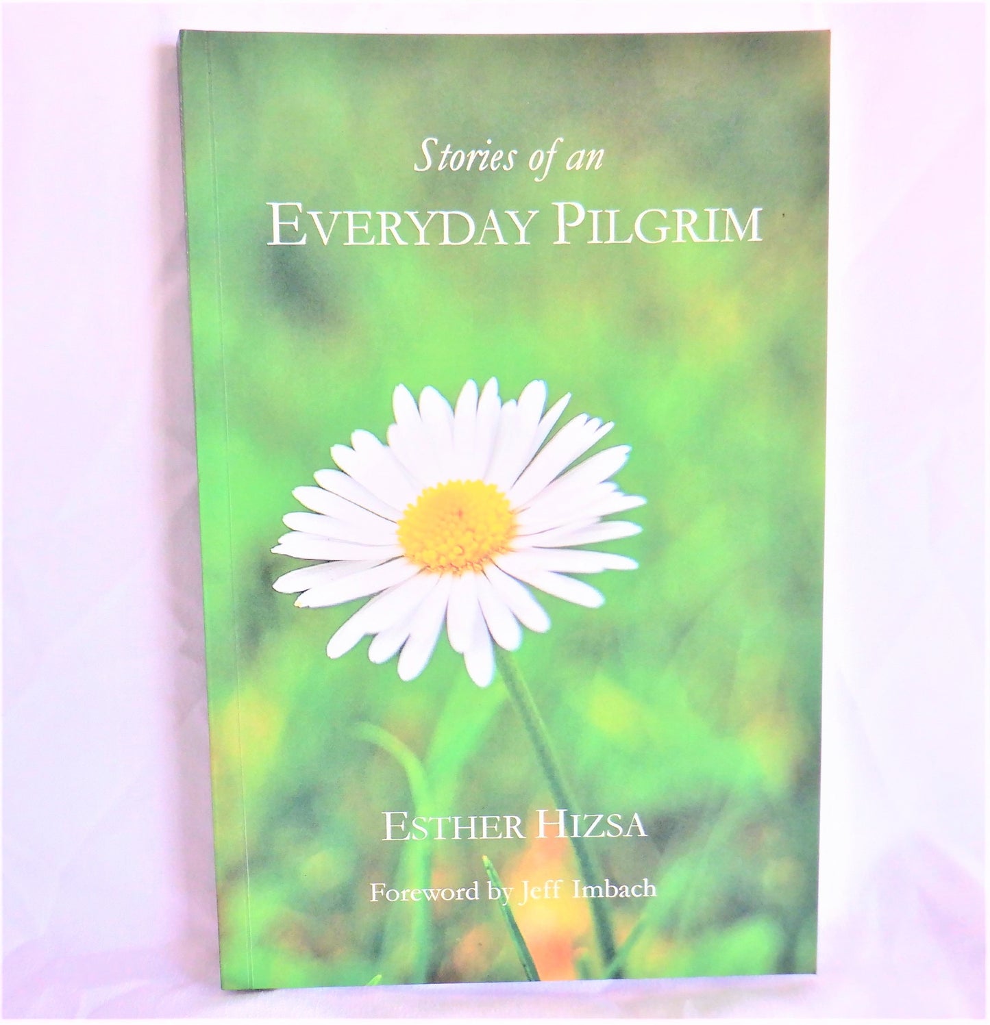 STORIES OF AN EVERYDAY PILGRIM, by Esther Hizsa (1st Ed. SIGNED)