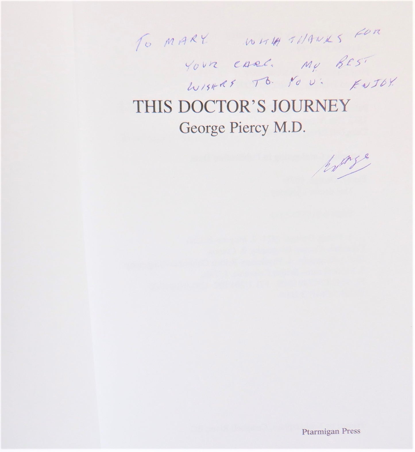 THIS DOCTOR'S JOURNEY, A Comox Valley Doctor's Story by George Piercy M.D. (1st Ed. SIGNED)