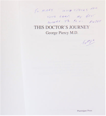 THIS DOCTOR'S JOURNEY, A Comox Valley Doctor's Story by George Piercy M.D. (1st Ed. SIGNED)