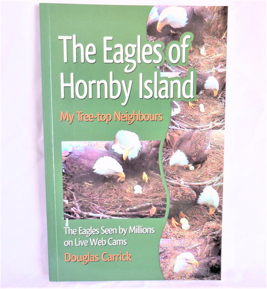 THE EAGLES OF HORNBY ISLAND, My Tree-top Neighbours, by Douglas Carrick  (1st Ed. SIGNED)