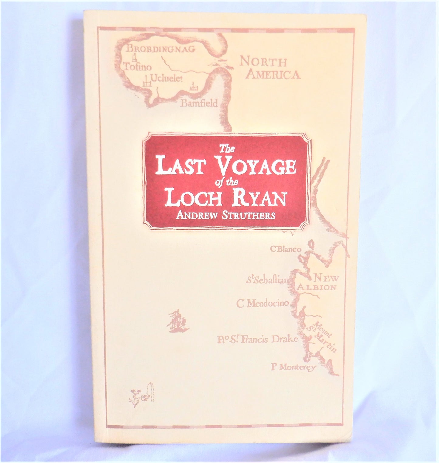 THE LAST VOYAGE OF THE LOCH RYAN, A West Coast Novel by Andrew Struthers (1st Ed. SIGNED)