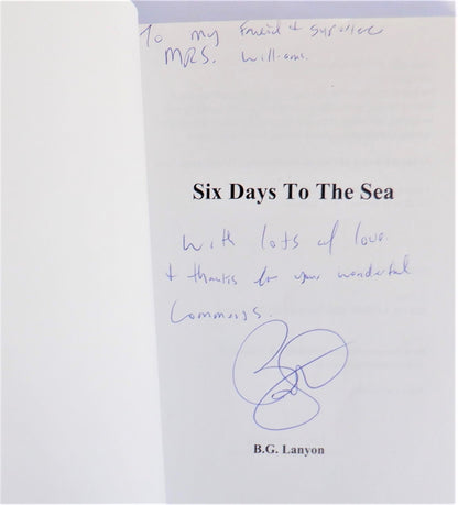 SIX DAYS TO THE SEA, A Novel by Brent Lanyon (1st Ed. SIGNED)