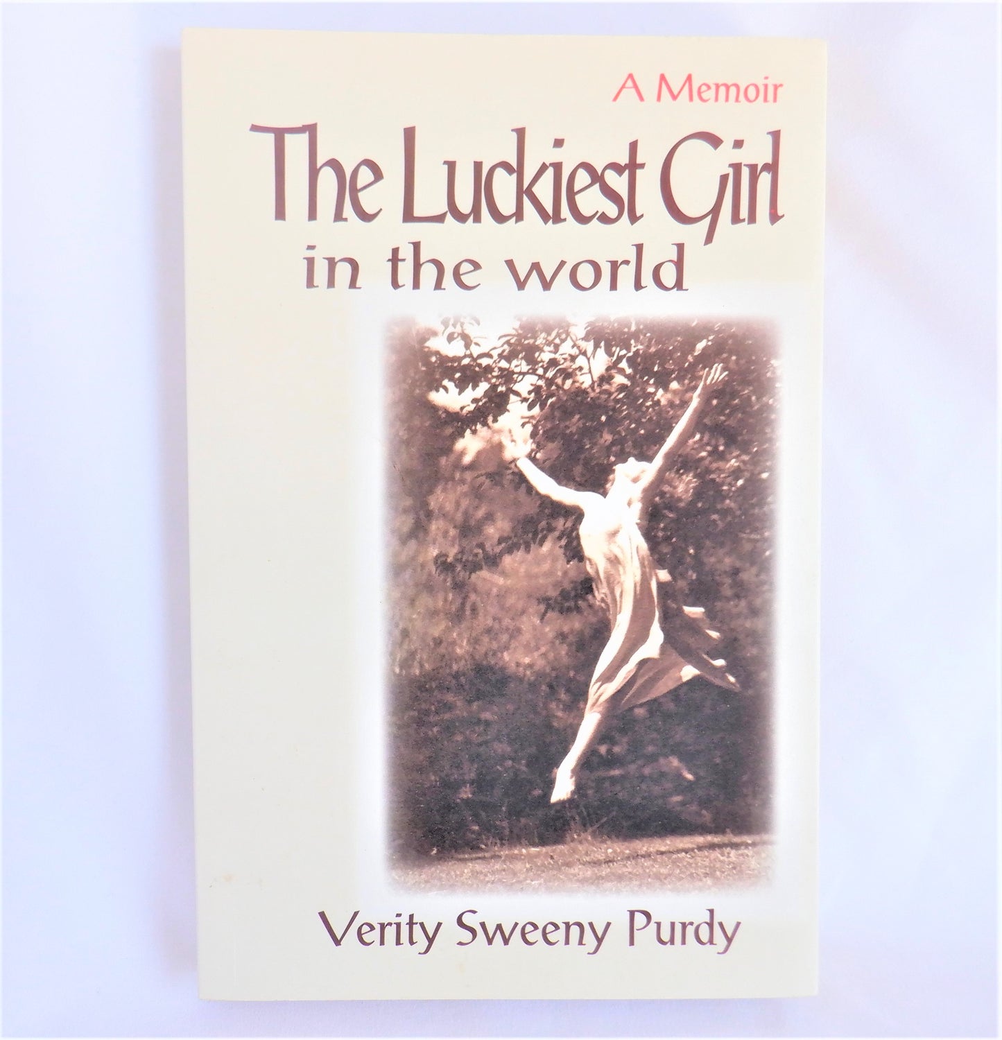 THE LUCKIEST GIRL IN THE WORLD, A Memoir by Verity Sweeny Purdy (1st Ed. SIGNED)