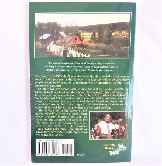 THEY WERE GIANTS IN THOSE DAYS, Stories from the Heart of the Cariboo, by Eldon Lee (1st Ed. SIGNED)