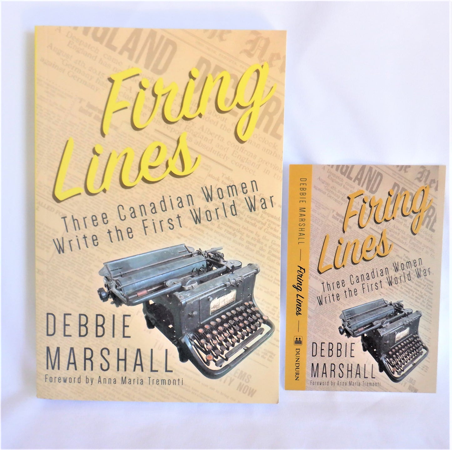 FIRING LINES, Three Canadian Women Write the First World War! By Debbie Marshall (1st Ed. SIGNED)