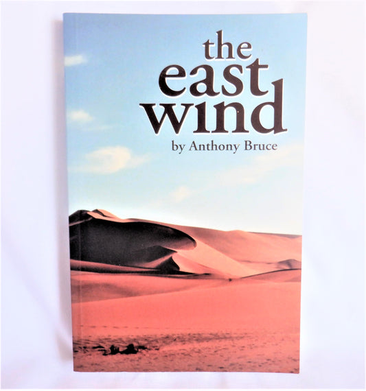 THE EAST WIND, An Adventure Novel by Anthony Bruce (2005-SIGNED)