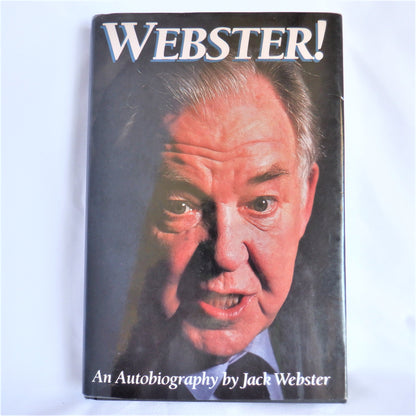 WEBSTER! An Autobiography by Jack Webster (1st Ed. SIGNED)