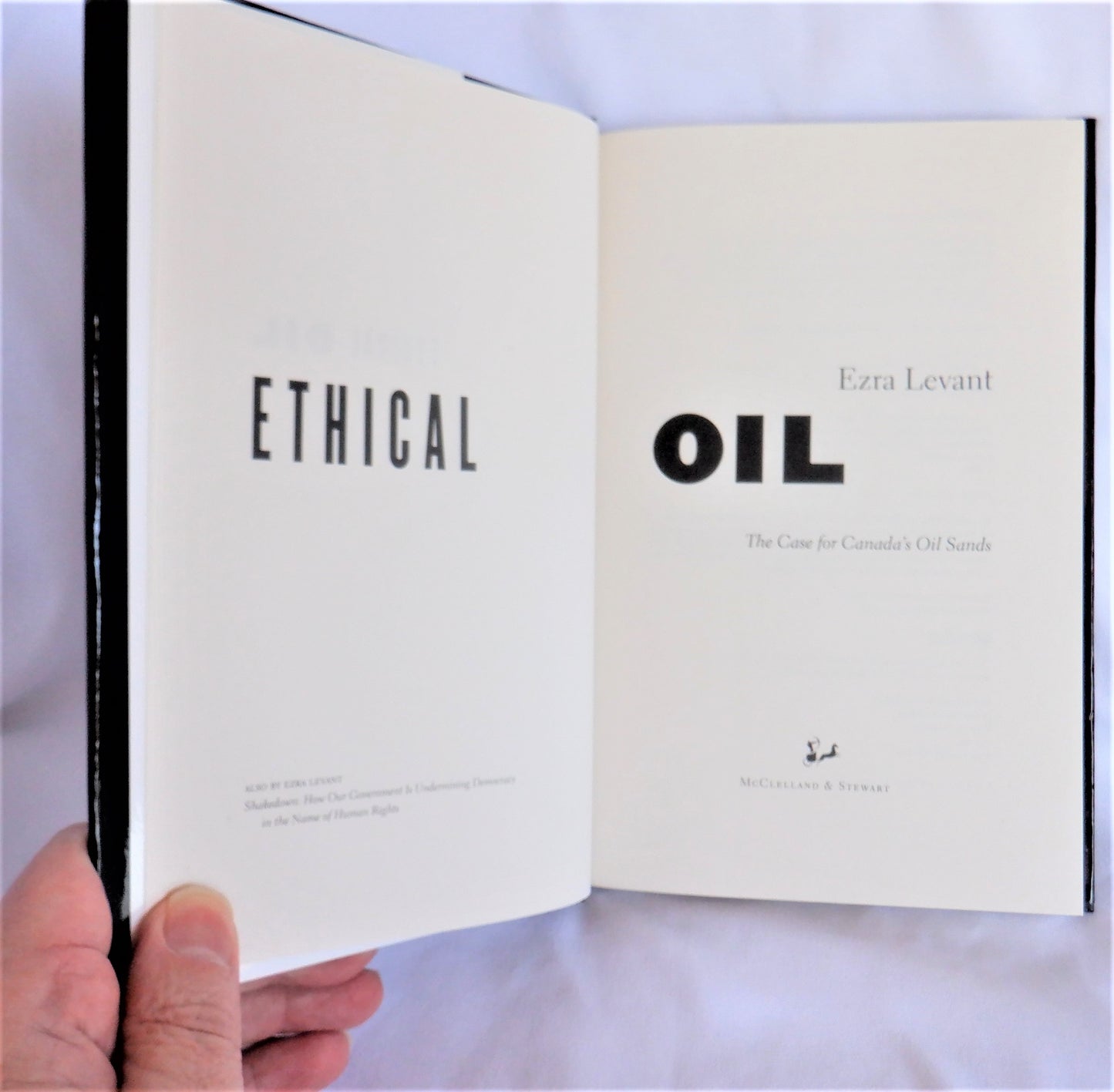 ETHICAL OIL, The Case for Canada's Oil Sands, by Ezra Levant (1st Ed. SIGNED) Rare: Dedicated to GREENPEACE!