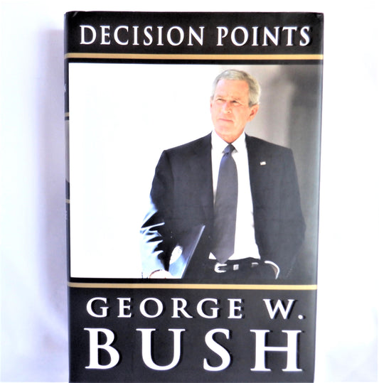 DECISION POINTS, A Presidential Autobiography from George W. Bush  (1st Ed. SIGNED)