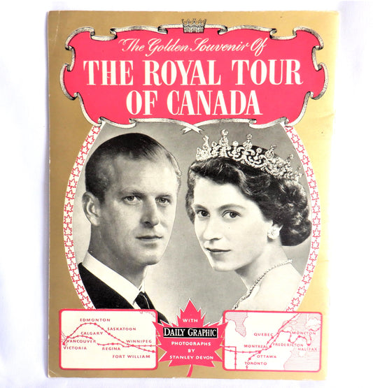 THE ROYAL TOUR OF CANADA in 1951, by The Daily Graphic & Anne Packard (1st Ed. 1951)