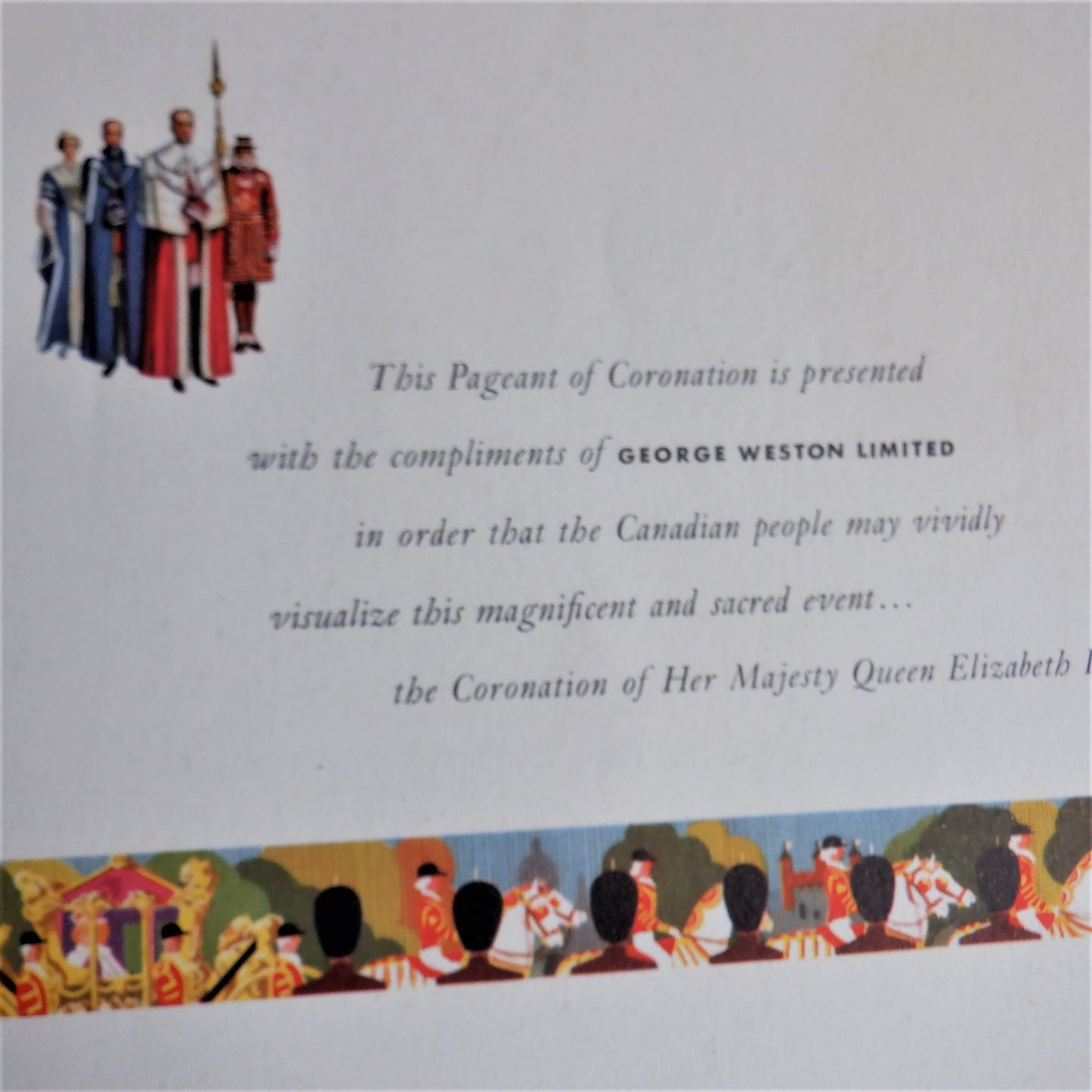OUR QUEEN IS CROWNED, A Coronation Souvenir Booklet, compliments of George Weston CANADA Limited, 1953