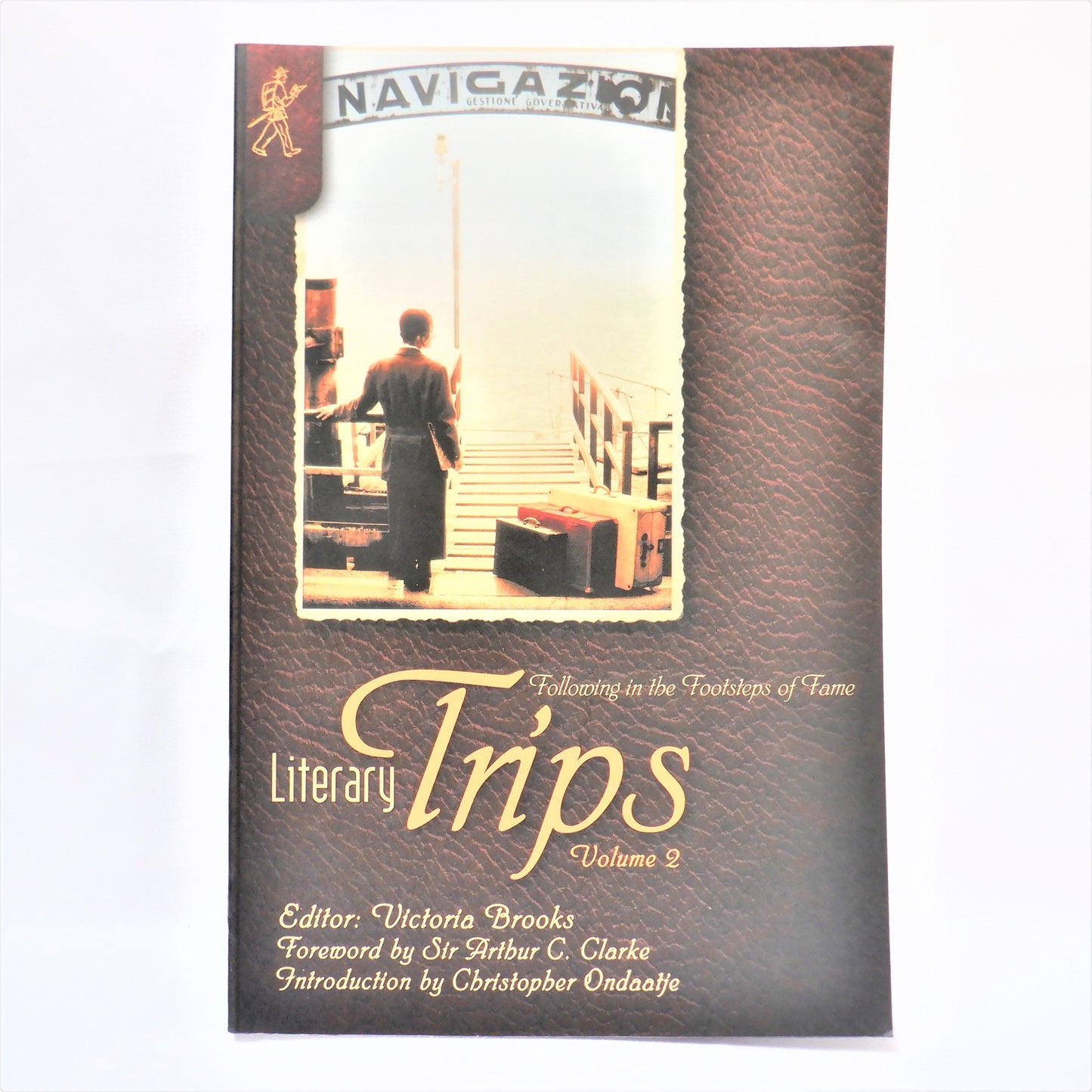 LITERARY TRIPS VOLUME 2: Following in the Footsteps of Fame, Edited by Victoria Brooks  (1st Ed. SIGNED)