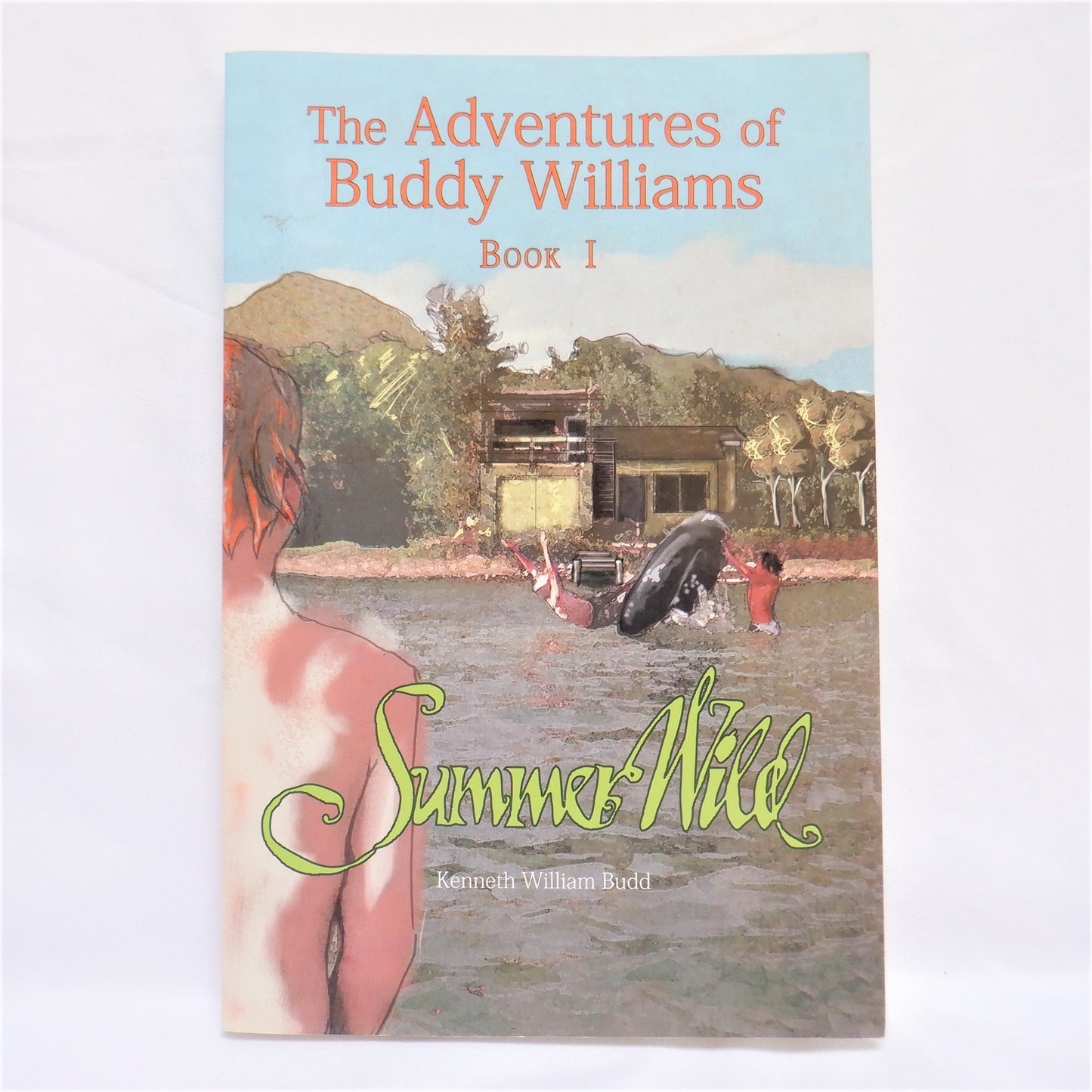 SUMMER WILD, Book I, The Adventures of Buddy Williams, by Kenneth William Budd (1st Ed. SIGNED)