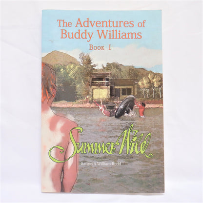 SUMMER WILD, Book I, The Adventures of Buddy Williams, by Kenneth William Budd (1st Ed. SIGNED)