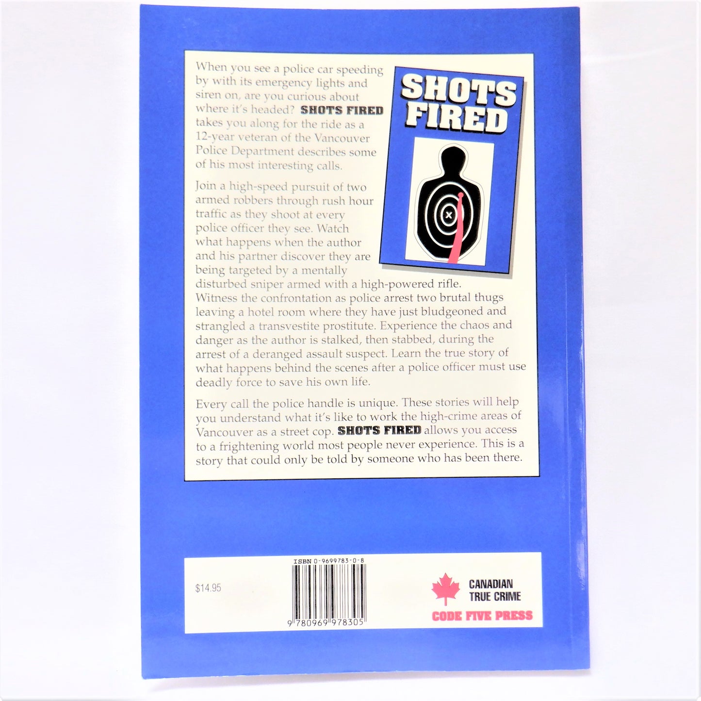 SHOTS FIRED: ON PATROL WITH A CANADIAN STREET COP, Short Stories by Gary Cameron  (1st Ed. SIGNED)