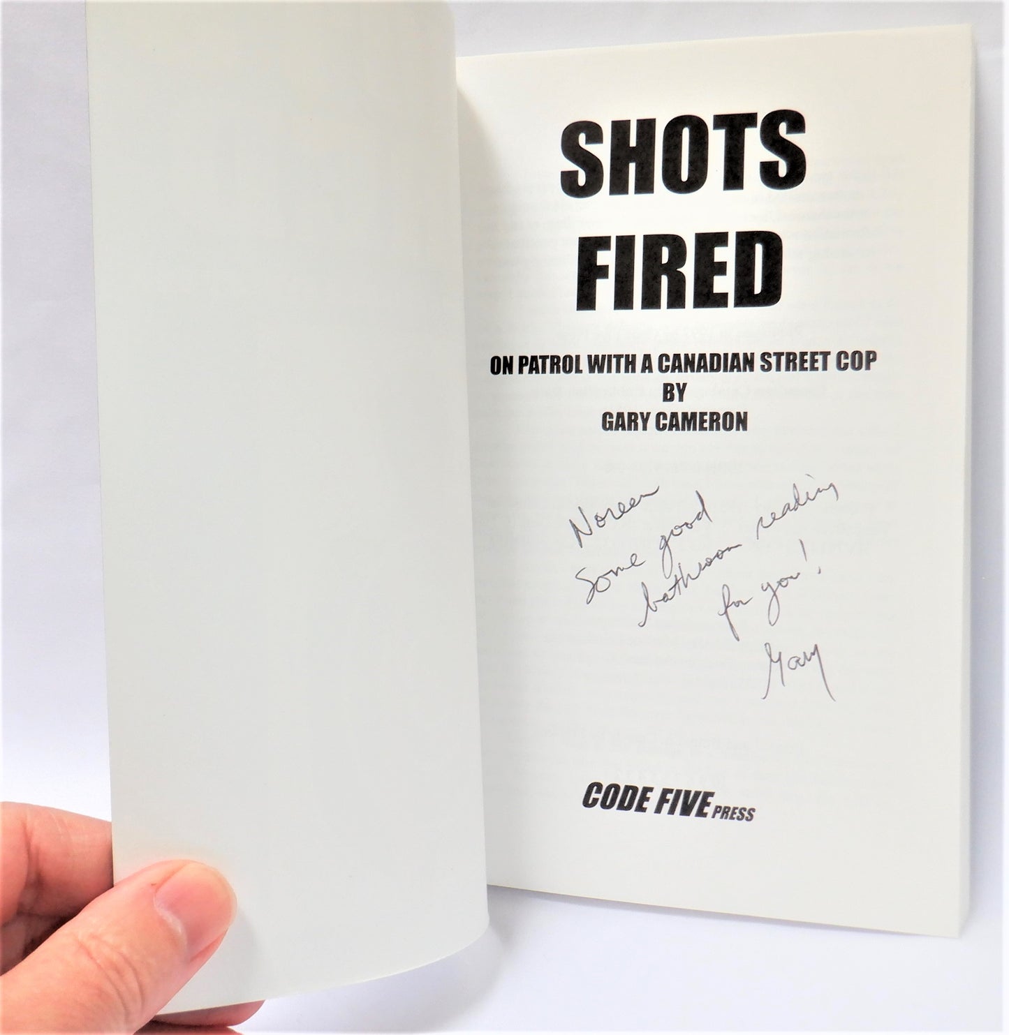 SHOTS FIRED: ON PATROL WITH A CANADIAN STREET COP, Short Stories by Gary Cameron  (1st Ed. SIGNED)