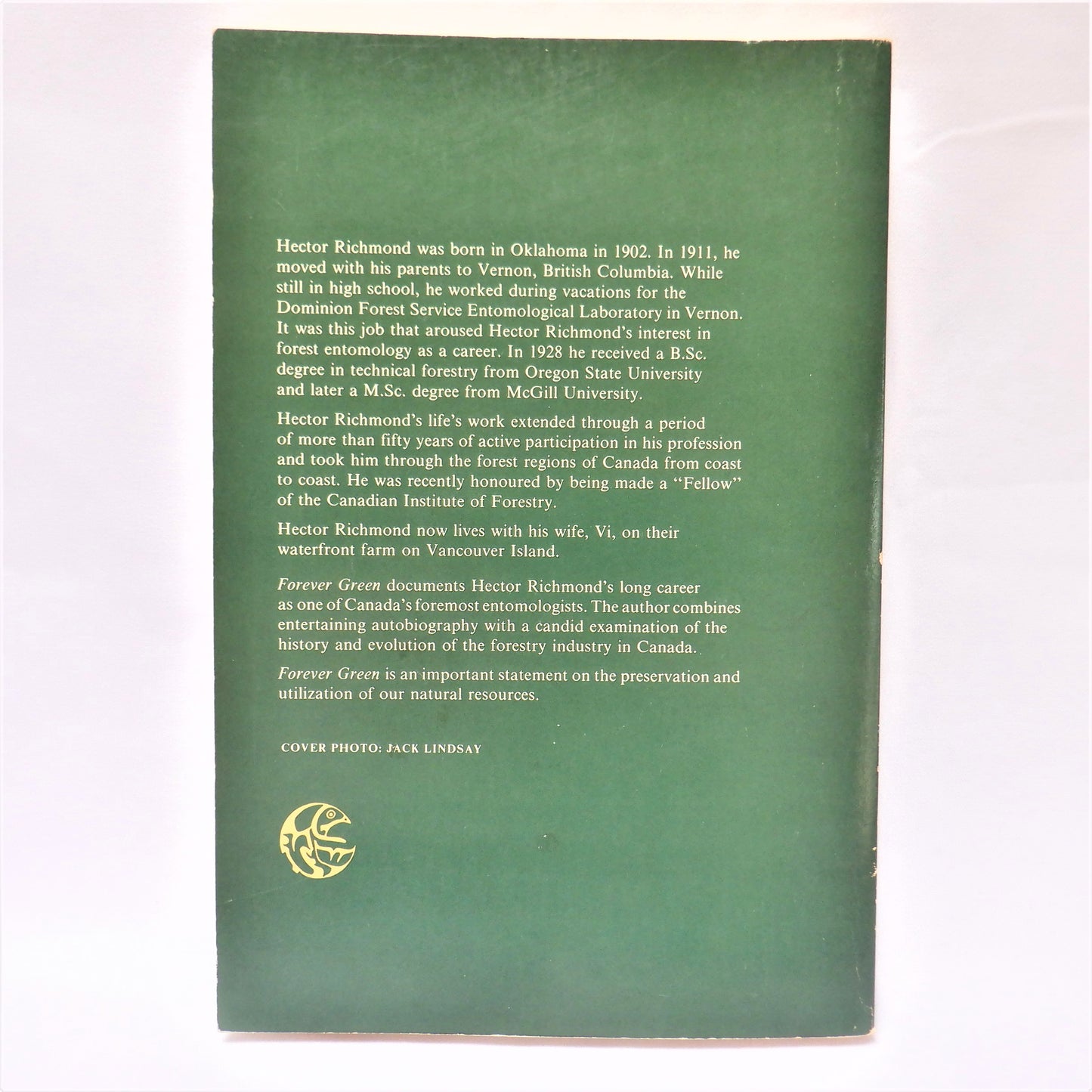 FOREVER GREEN, The Story of One of Canada's Foremost Foresters, by Hector Allan Richmond (1st Ed. SIGNED)