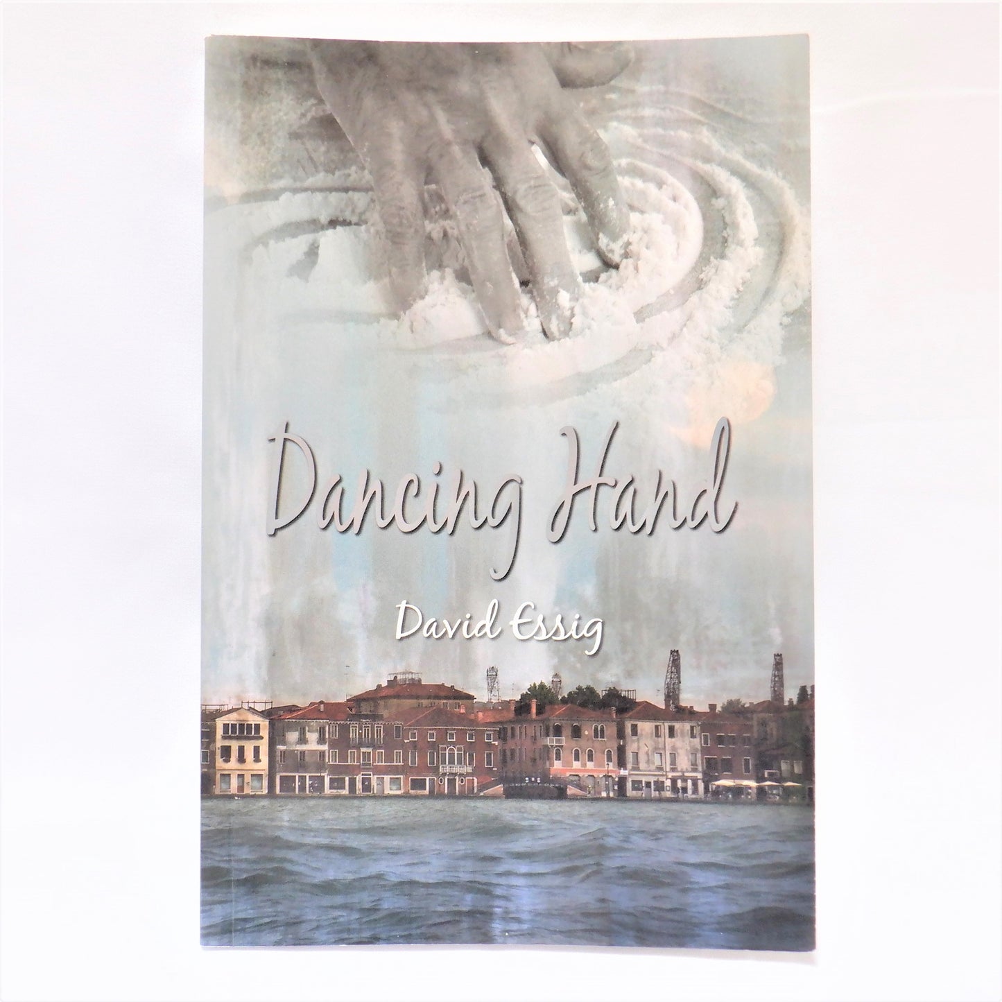 DANCING HAND, The First Novel by David Essig (1st Ed. SIGNED)