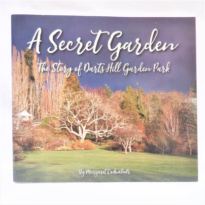 A SECRET GARDEN, The Story of Darts Hill Garden Park, by Margaret Cadwaladr (1st Ed. SIGNED)