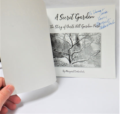 A SECRET GARDEN, The Story of Darts Hill Garden Park, by Margaret Cadwaladr (1st Ed. SIGNED)