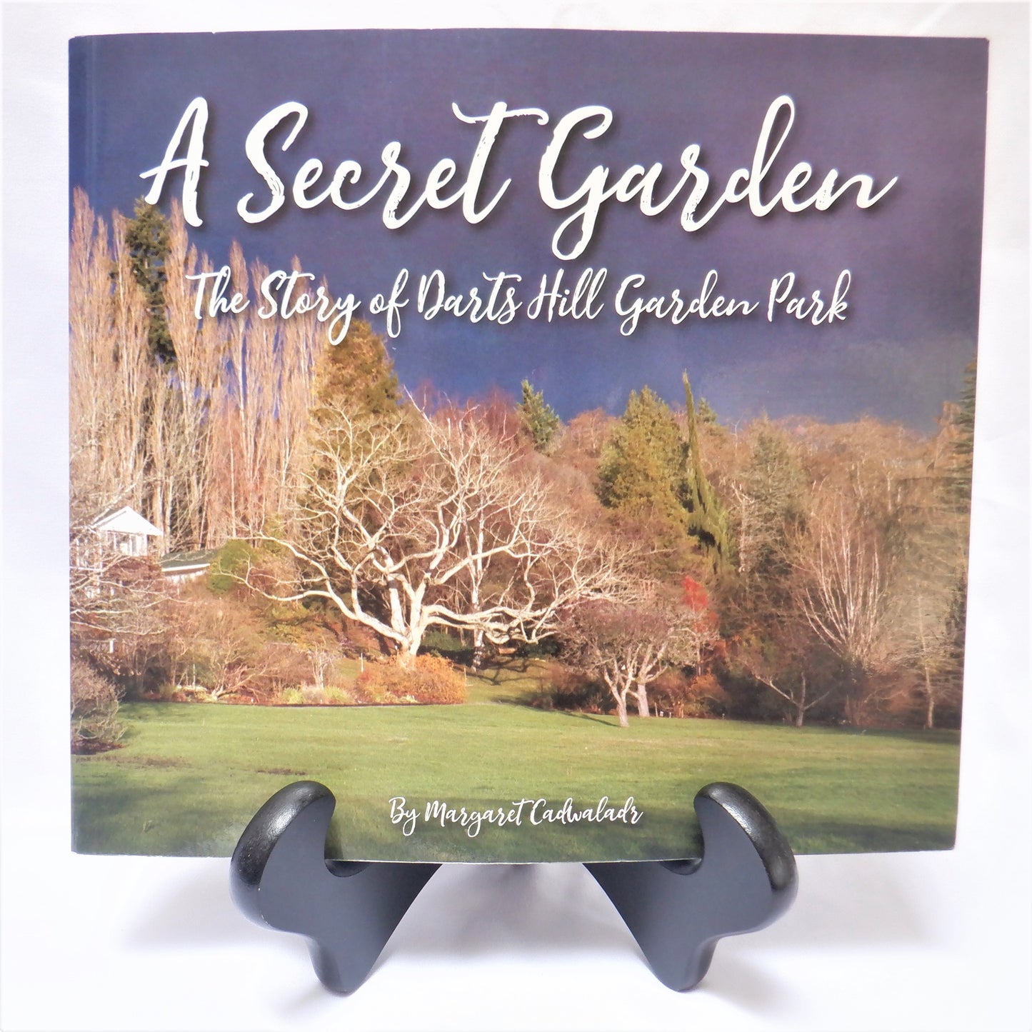 A SECRET GARDEN, The Story of Darts Hill Garden Park, by Margaret Cadwaladr (1st Ed. SIGNED)