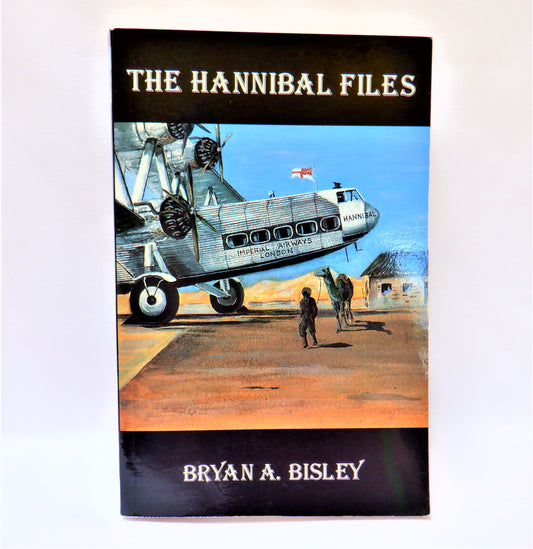 THE HANNIBAL FILES, An Adventure Novel by Bryan A. Bisley  (1st Ed. SIGNED)