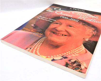 QUEEN ELIZABETH The Queen Mother 1900-2002, A Tribute by Arthur Bousfield & Garry Toffoli (2002 1st Ed.)