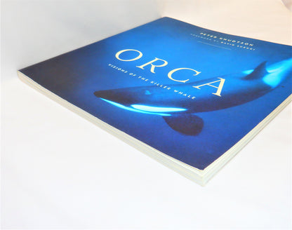 ORCA, VISIONS OF THE KILLER WHALE, By Peter Knudtson (2004 1st Ed.)