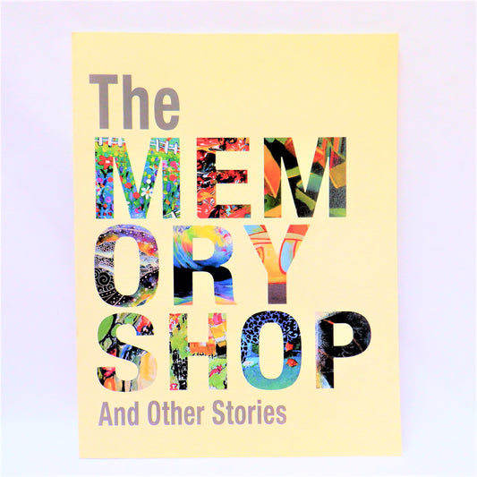 THE MEMORY SHOP AND OTHER STORIES, Edited by David Fraser (2012 1st Ed.)