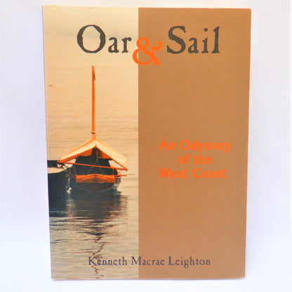 OAR & SAIL, An Odyssey of the West Coast, by Kenneth Macrae Leighton, 2001