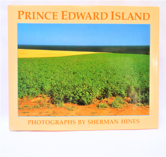 PRINCE EDWARD ISLAND, A Photographic Book by Sherman Hines (1st Ed. SIGNED)